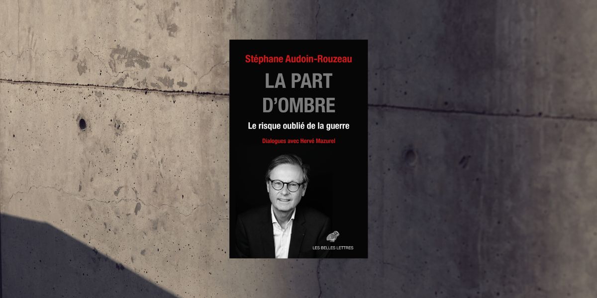 La part d’ombre, le risque oublié de la guerre - Stéphane Audoin ...